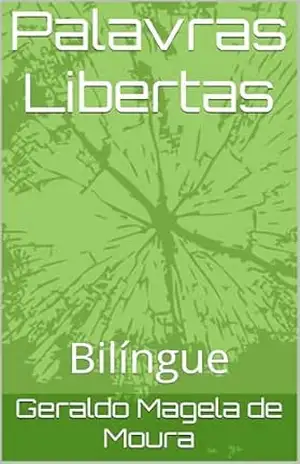 Palavras Libertas: Bilíngue – Geraldo Magela de Moura