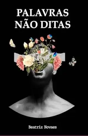 Palavras Não Ditas – Beatriz Novaes