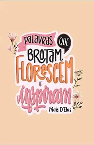 Palavras que brotam, florescem e inspiram: Mais D´Elas – Luciana  Brune