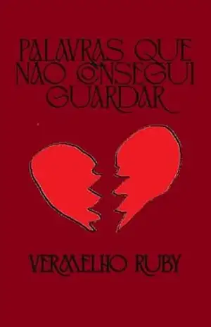 Palavras Que Não Consegui Guardar – Vermelho Ruby