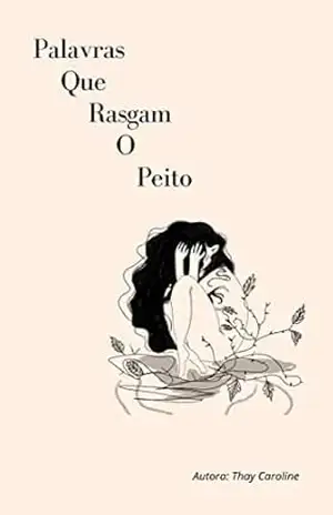 Palavras que rasgam o peito – Thay Caroline