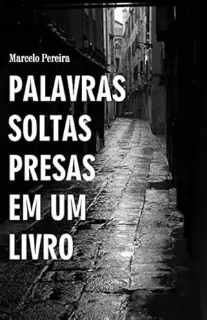 PALAVRAS SOLTAS PRESAS EM UM LIVRO – Marcelo Pereira