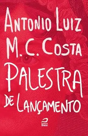 Palestra de lançamento - Antonio Luiz M. C. Costa