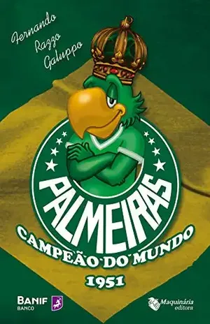 Palmeiras Campeão do Mundo 1951 - Fernando Razzo Galuppo