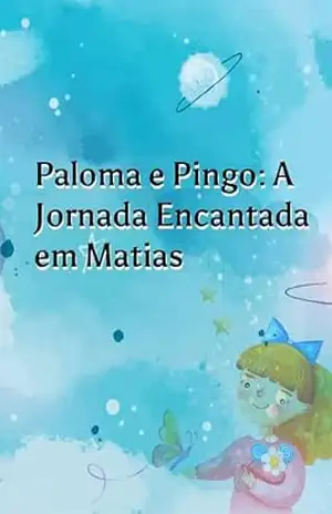 Paloma e Pingo: A Jornada Encantada em Matias - G R