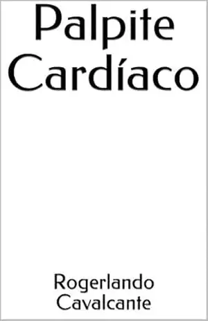 Palpite Cardíaco – Rogerlando Cavalcante