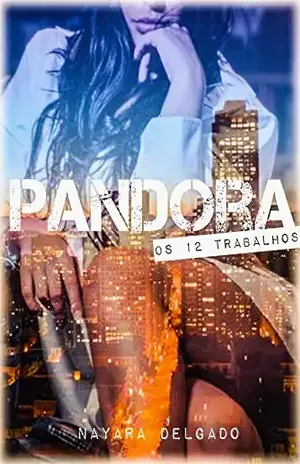 Pandora: Os 12 trabalhos (Volume único) - Nayara Delgado
