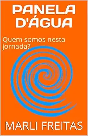 PANELA D'ÁGUA: Quem somos nesta jornada? - MARLI FREITAS