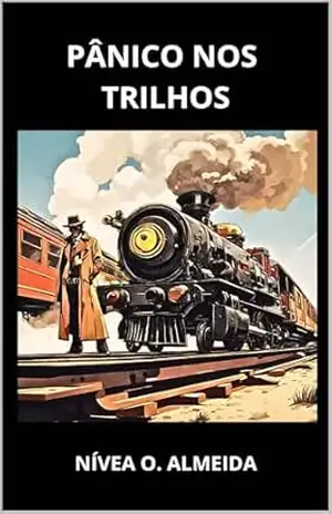 Pânico nos Trilhos – Nívea O. Almeida