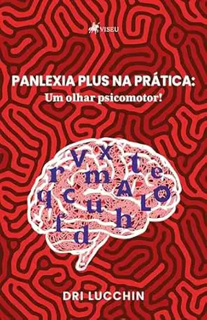 Panlexia plus na prática: Um olhar psicomotor! – Dri Lucchin