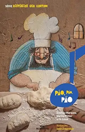 Pão, pão, pão (Histórias que cantam) – Estêvão Marques