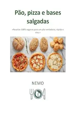 Pão, pizza e bases salgadas: «Coleção Terra Vegan de Nemo – Volume 7»: Cozinha vegana italiana (8 Coleção Terra Vegan de Nemo – POR) - NEMO T. V.