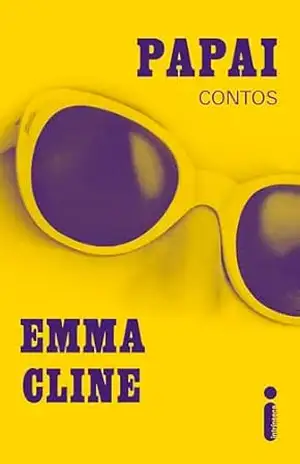 Papai: Contos – Emma Cline