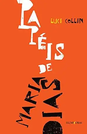 Papéis de Maria Dias: memórias pósteras – Luci Collin