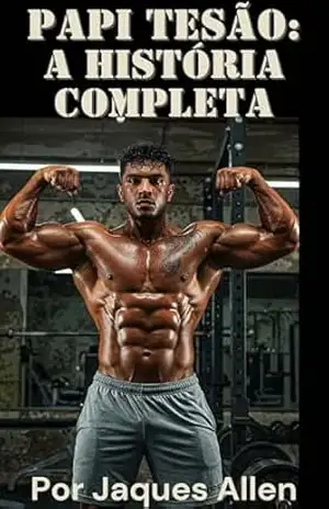 Papi Tesão: A História Completa (Portuguese Edition) (Gym Papi) – Jaques  Allen