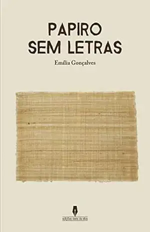 PAPIRO SEM LETRAS – Emília Gonçalves
