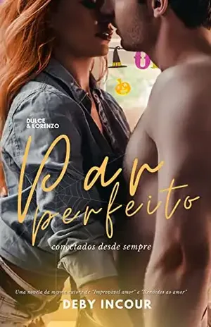 PAR PERFEITO: CONECTADOS DESDE SEMPRE (RECANTOS DAS ALEGRIAS) - Deby Incour