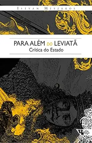Para além do Leviatã: Crítica do Estado - István Mészáros