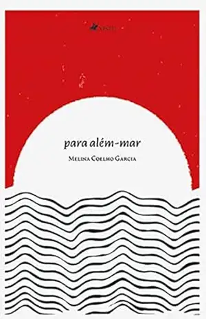 Para Além–Mar – Melina Coelho Garcia