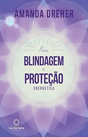 Para Blindagem e Proteção Energética – Amanda Dreher