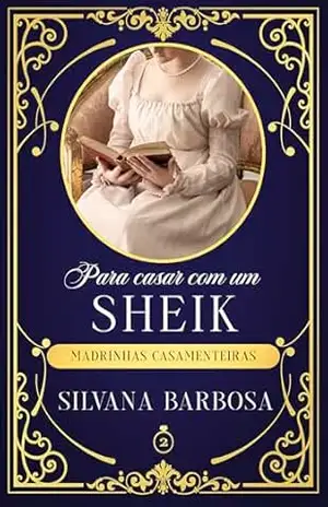 Para casar com um sheik (Madrinhas Casamenteiras Livro 2) – Silvana  Barbosa
