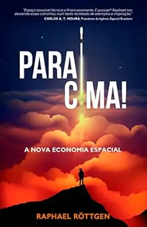 Para Cima!: A Nova Economia Espacial - Raphael Roettgen
