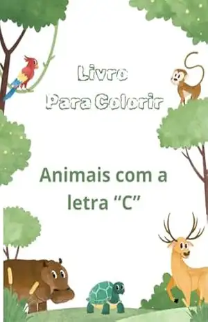 Para Colorir: Animais com a letra “C” (Livro Para Colorir) – Michelle Figueredo
