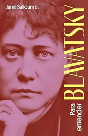 Para entender Blavatsky – Jamil Salloum Jr