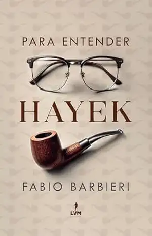Para entender Hayek – Fabio Barbieri