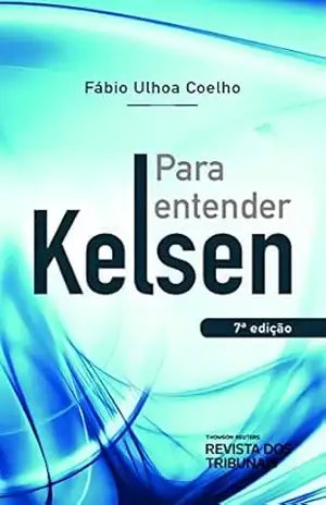 Para entender Kelsen – Fábio Ulhoa Coelho