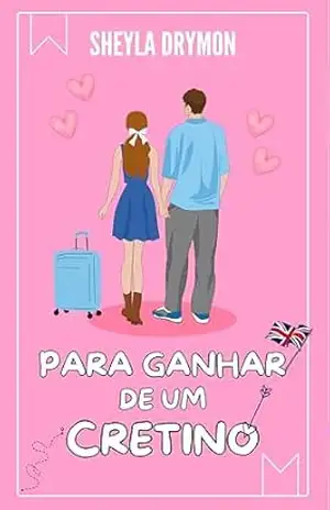 Para ganhar de um cretino – Sheyla Drymon