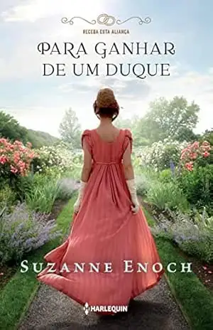 Para ganhar de um duque (Receba esta aliança Livro 3) – Suzanne Enoch