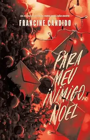 Para Meu Inimigo, Noel – Francine Cândido