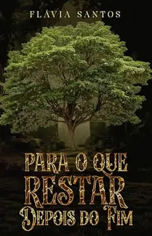 Para o que Restar Depois do Fim - Flávia Santos