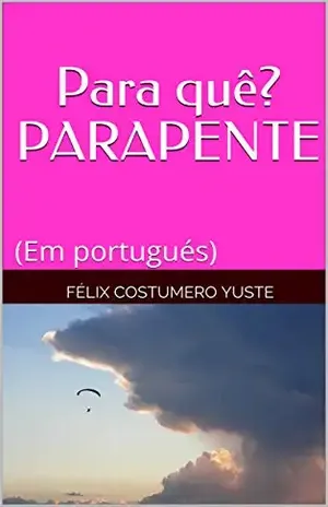 Para quê? PARAPENTE - Félix Costumero Yuste