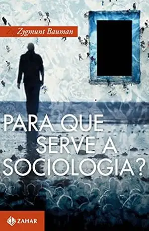 Para que serve a sociologia? – Zygmunt Bauman