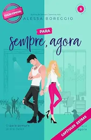 Para Sempre, Agora: Edição especial revisada com capítulos extras (Irresistível Tentação Livro 3) – Alessa Boreggio