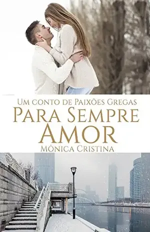 Para Sempre Amor (Série Paixões Gregas) – Mônica Cristina