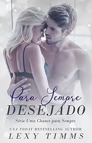 Para Sempre Desejado – Série Uma Chance para Sempre - Lexy Timms