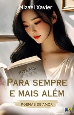 PARA SEMPRE E MAIS ALÉM: Poemas de amor – MIZAEL XAVIER