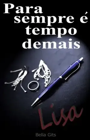 Para sempre é tempo demais – Lisa (Sete preceitos Livro 1) - Bella Gits