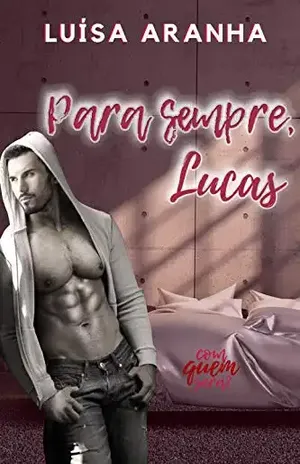 Para sempre, Lucas (Com quem será? Livro 5) – Luisa  Aranha