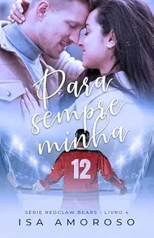 Para Sempre Minha (Série Redclaw Bears Livro 4) – Isa Amoroso