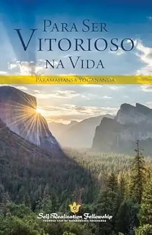 Para Ser Vitorioso na Vida – Paramahansa Yogananda