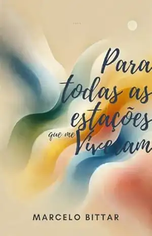 Para todas as estações que me viveram – Marcelo Bittar
