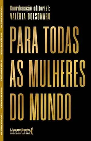 Para todas as mulheres do mundo – Valéria Bolsonaro