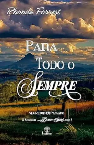 Para todo o Sempre (O Segredo do Bicho da Seda Livro 2) – Rhonda Forrest