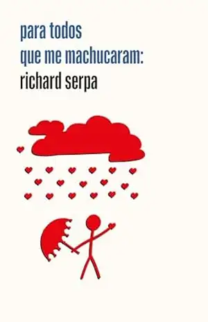 para todos que me machucaram: - Richard Serpa
