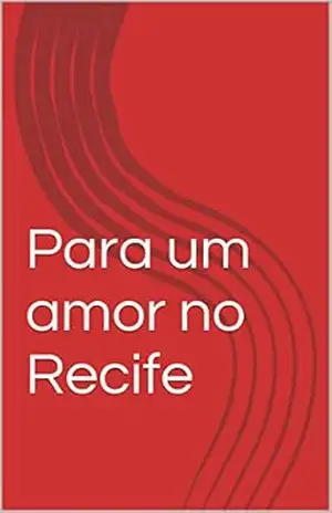 Para um amor no Recife – L C.