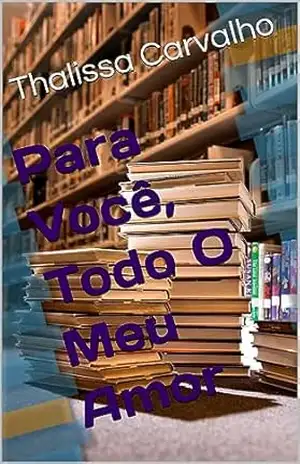 Para Você, Todo O Meu Amor – Thalissa Carvalho